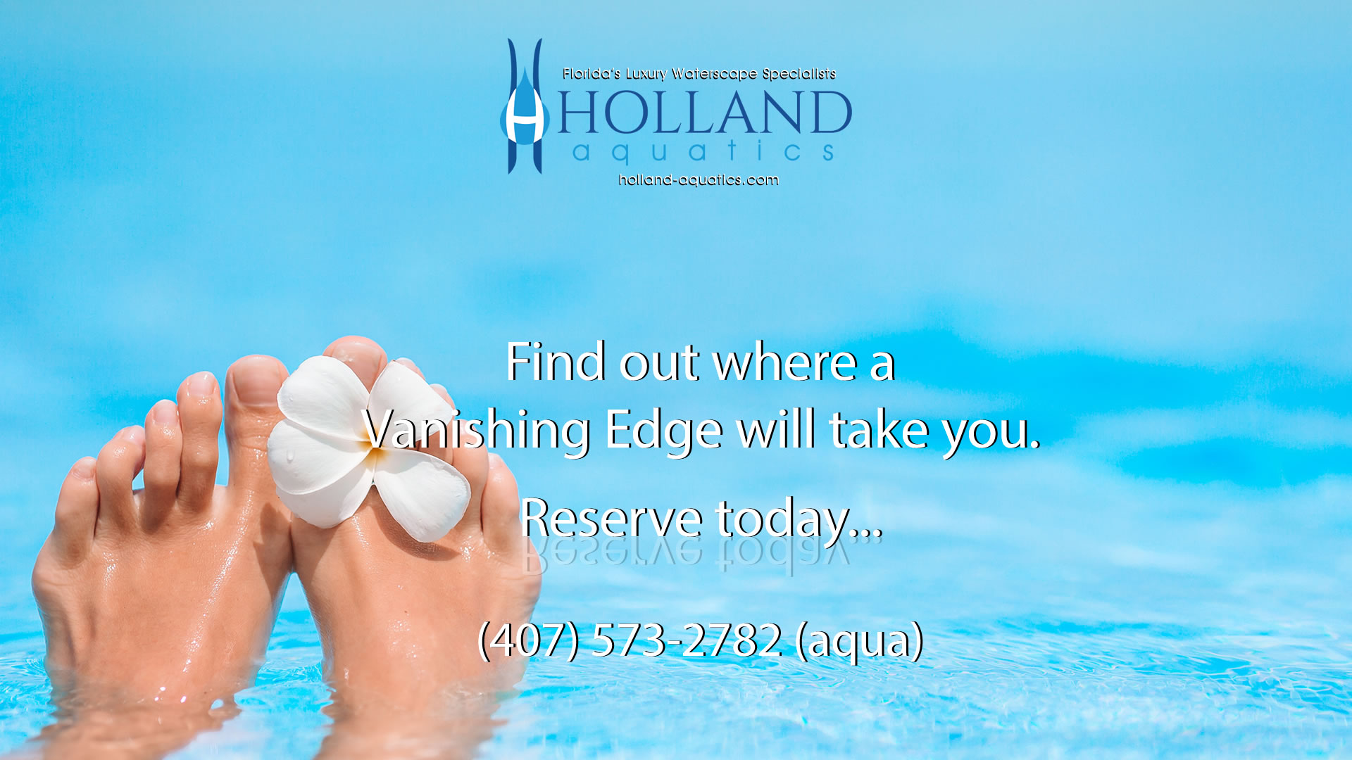 Find out where a Vanishing Edge will take you. Reserve your Holland Aquatics Design Build today.